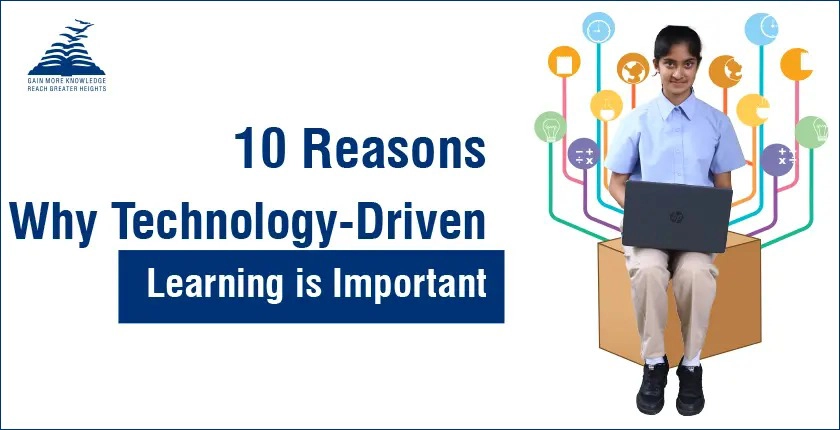 10 Reasons why Technology-Driven Learning is Important