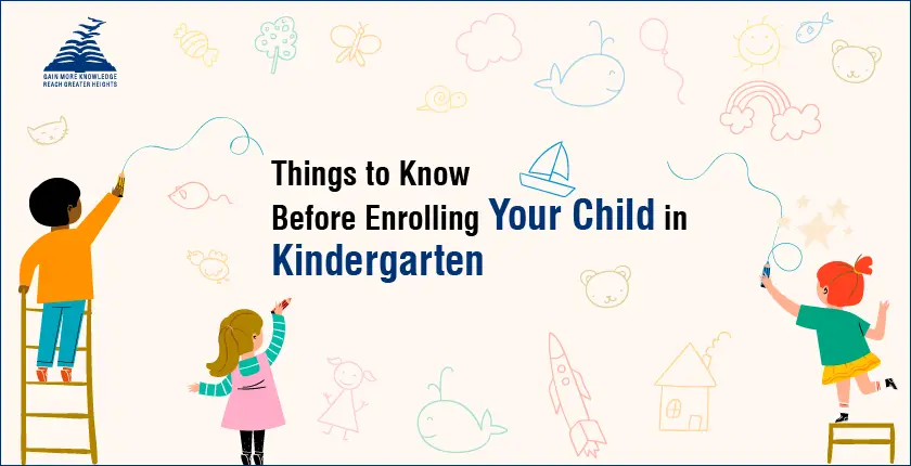Things to Know Before Enrolling Your Child in Kindergarten