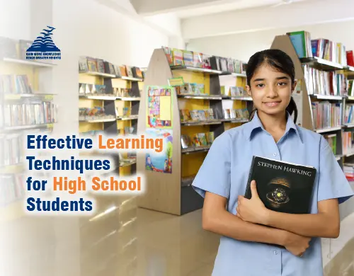 Effective Learning Techniques for High School Students
