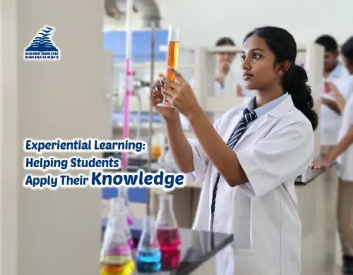 How experiential learning helps students to apply their knowledge - Presidency School Bangalore North