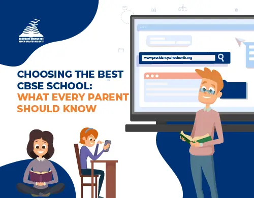 Choosing the Best CBSE School: What Every Parent Should Know -Presidency School Bangalore North