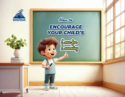 How to Encourage Your Child’s Love for Learning-Presidency School Bangalore North