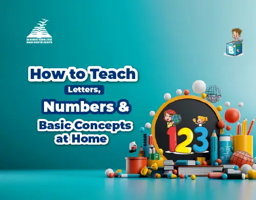 How to Teach Letters, Numbers, and Basic Concepts at Home -Presidency School Bangalore North