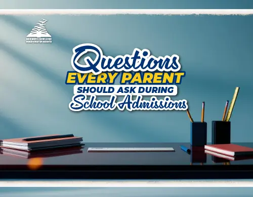 Questions Every Parent Should Ask During School Admissions- Presidency School Bangalore North