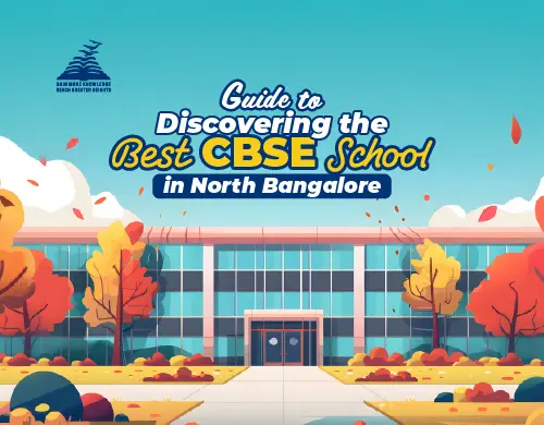 Discovering the best CBSE School in North Bangalore-Presidency School Bangalore North